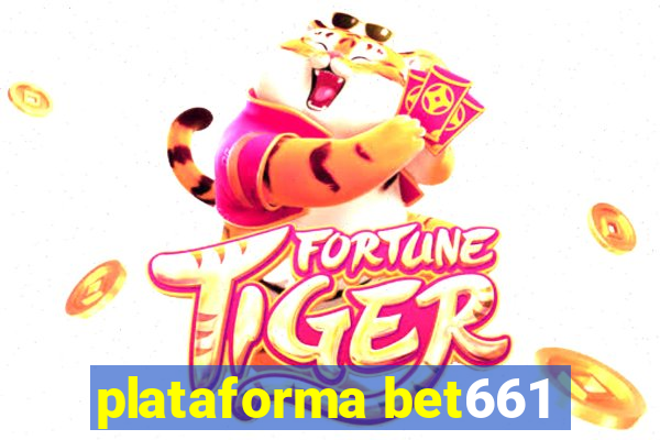 plataforma bet661